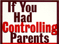 Did You Have Controlling Parents? Make Your Peace with the Past and Take Your Place in the World.