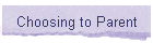 Choosing to Parent